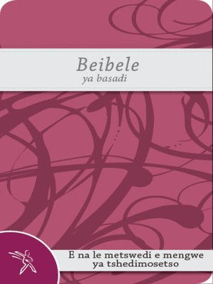 cover image of Beibele ya basadi E na le metswedi e mengwe ya tshedimosetso (1970/1987 Version)